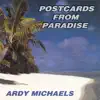 Ardy Michaels - Postcards from Paradise